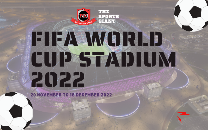 FIFA World Cup Stadium 2022, Venues and The Stadium Guide