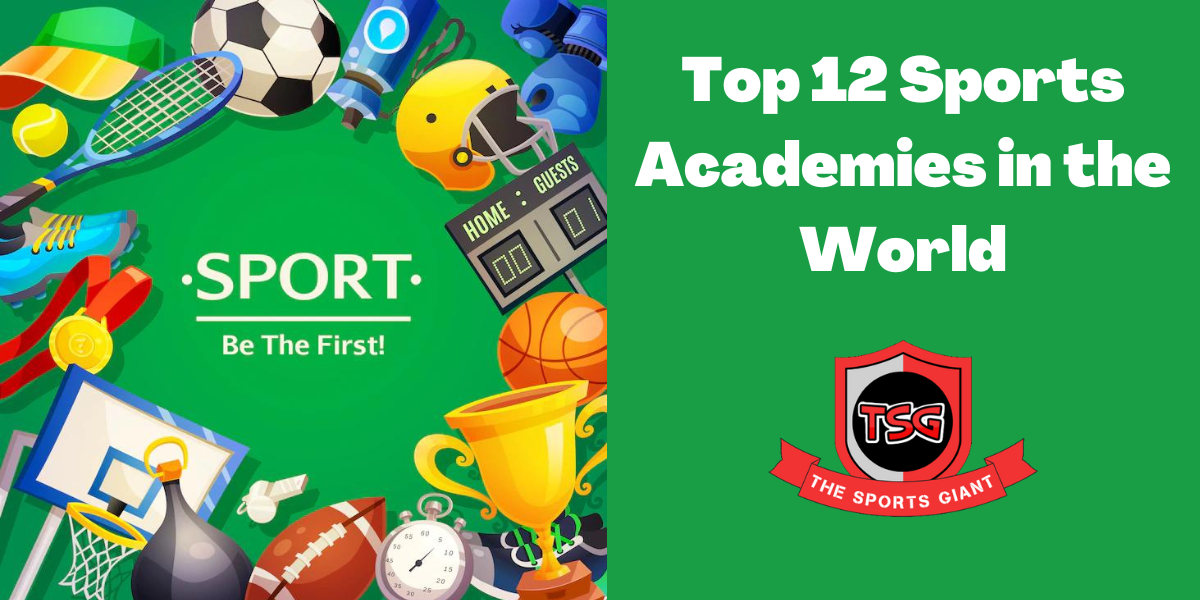 Top 12 Sports Academies in the World