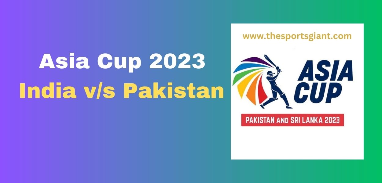 Pakistan vs India set for September 2 in Kandy in Asia Cup