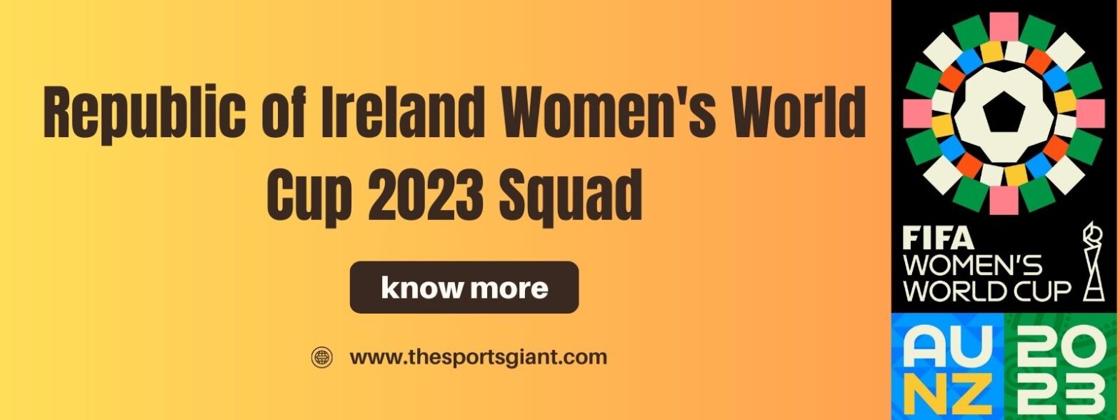 Republic of Ireland Women’s World Cup 2023 Squad